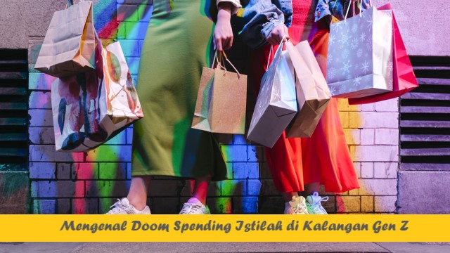 Mengenal Doom Spending Istilah di Kalangan Gen Z
