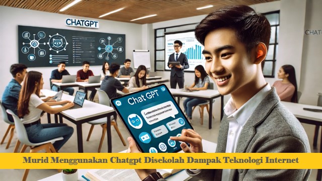 Murid Menggunakan Chatgpt Disekolah Dampak Teknologi Internet